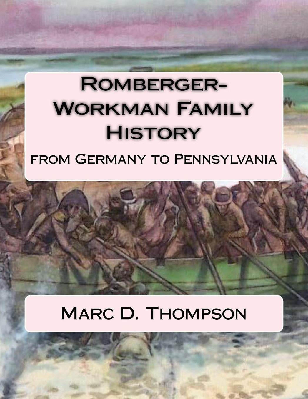 Romberger-Workman Family History: from Germany to Pennsylvania