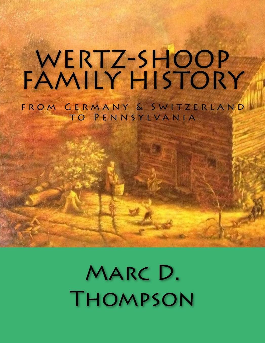Wertz-Shoop Family History: from Germany & Switzerland to Pennsylvania