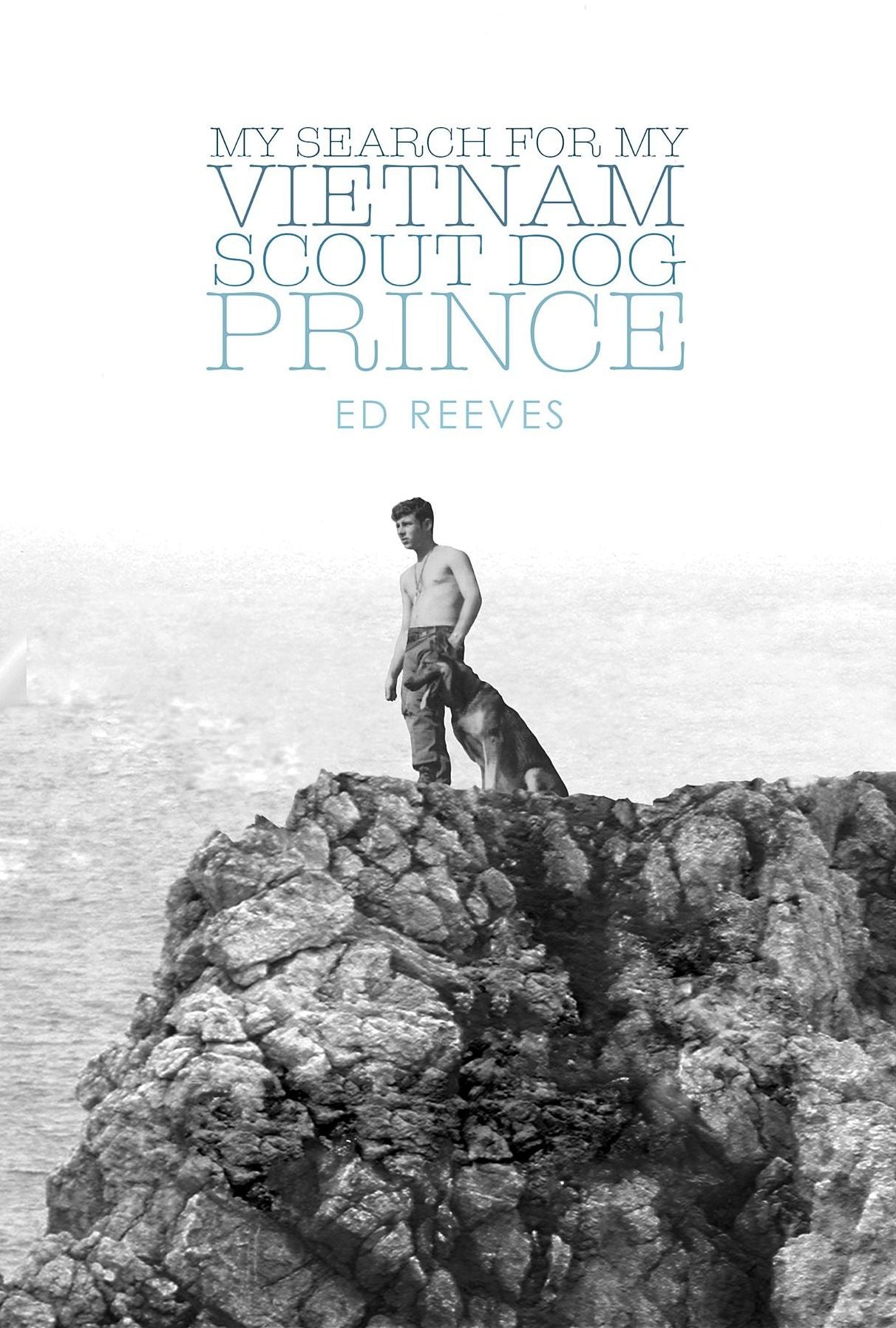 My Search for My Vietnam Scout Dog Prince