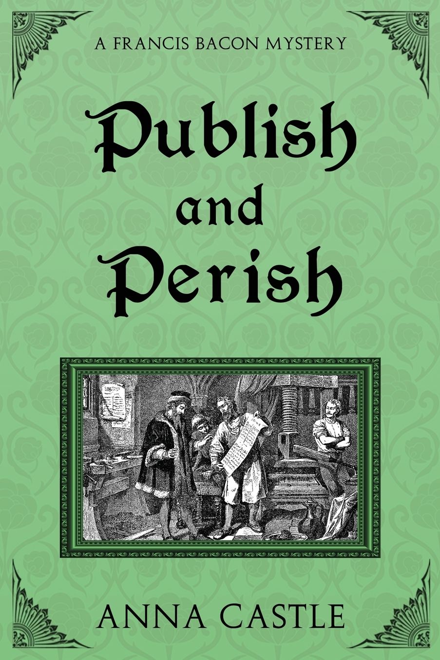 Publish and Perish: A Francis Bacon Mystery