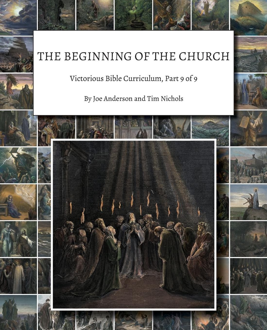 The Beginning of the Church: Victorious Bible Curriculum, Part 9 of 9