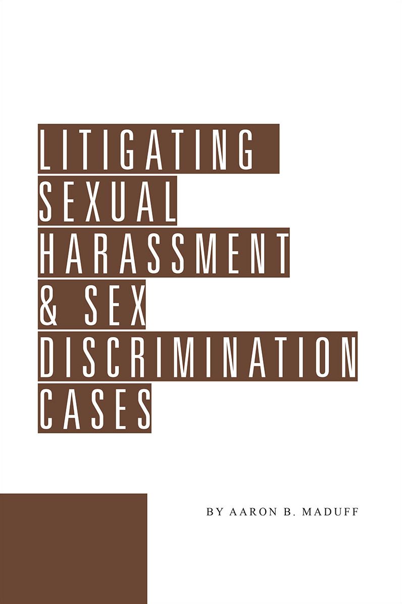 Litigating Sexual Harassment & Sex Discrimination Cases