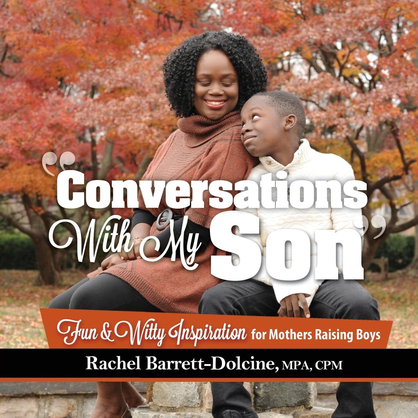 Conversations With My Son: Fun and Witty Inspiration for Mothers Raising Boys
