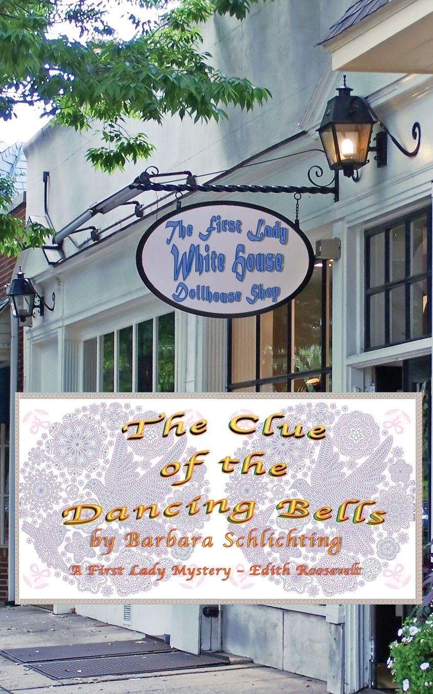 The Clue of the Dancing Bells: A First Lady Mystery
