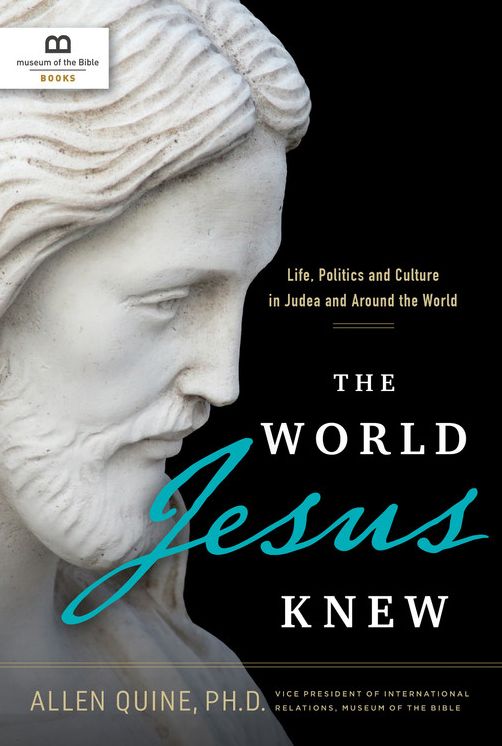 The World Jesus Knew: Life, Politics, and Culture in Judea and Around the World