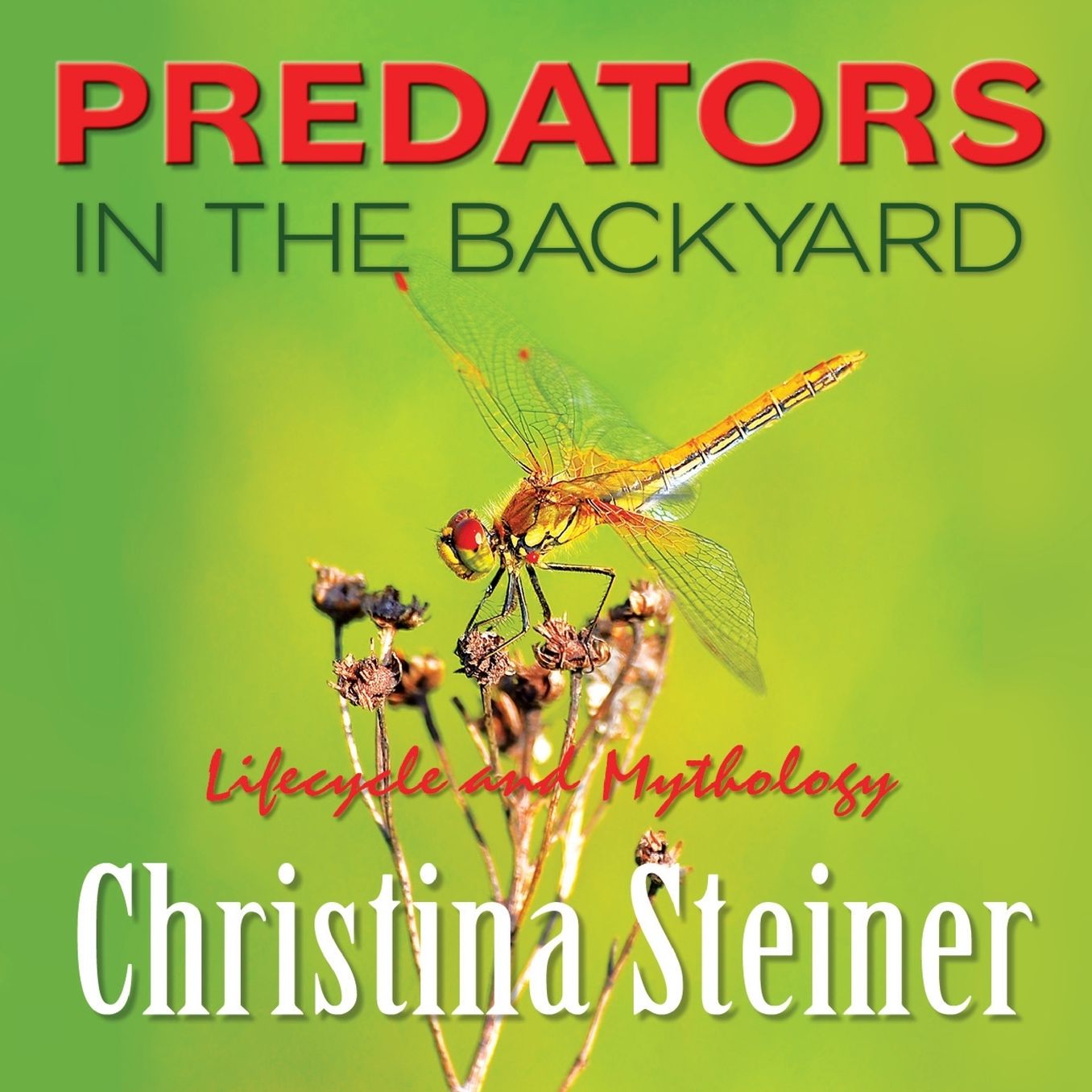 Predators in the Backyard / Lifecycle and Mythology