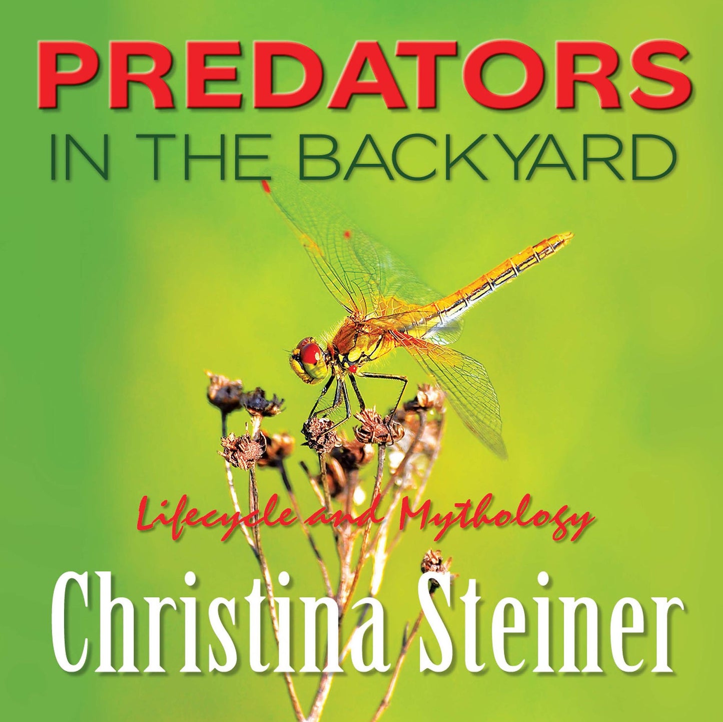 Predators in the Backyard / Lifecycle and Mythology
