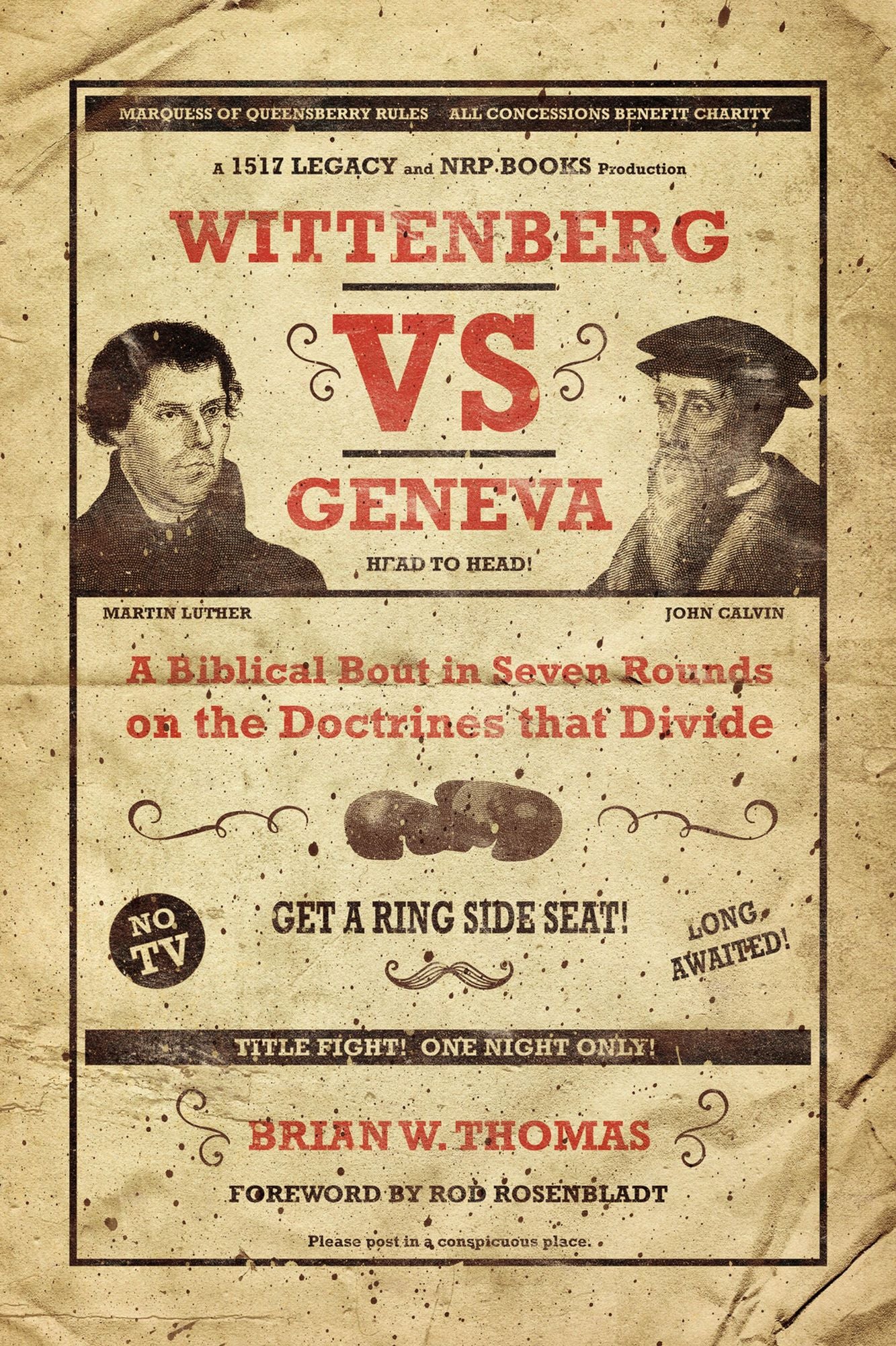 Wittenberg vs Geneva: A Biblical Bout in Seven Rounds on the Doctrines that Divide