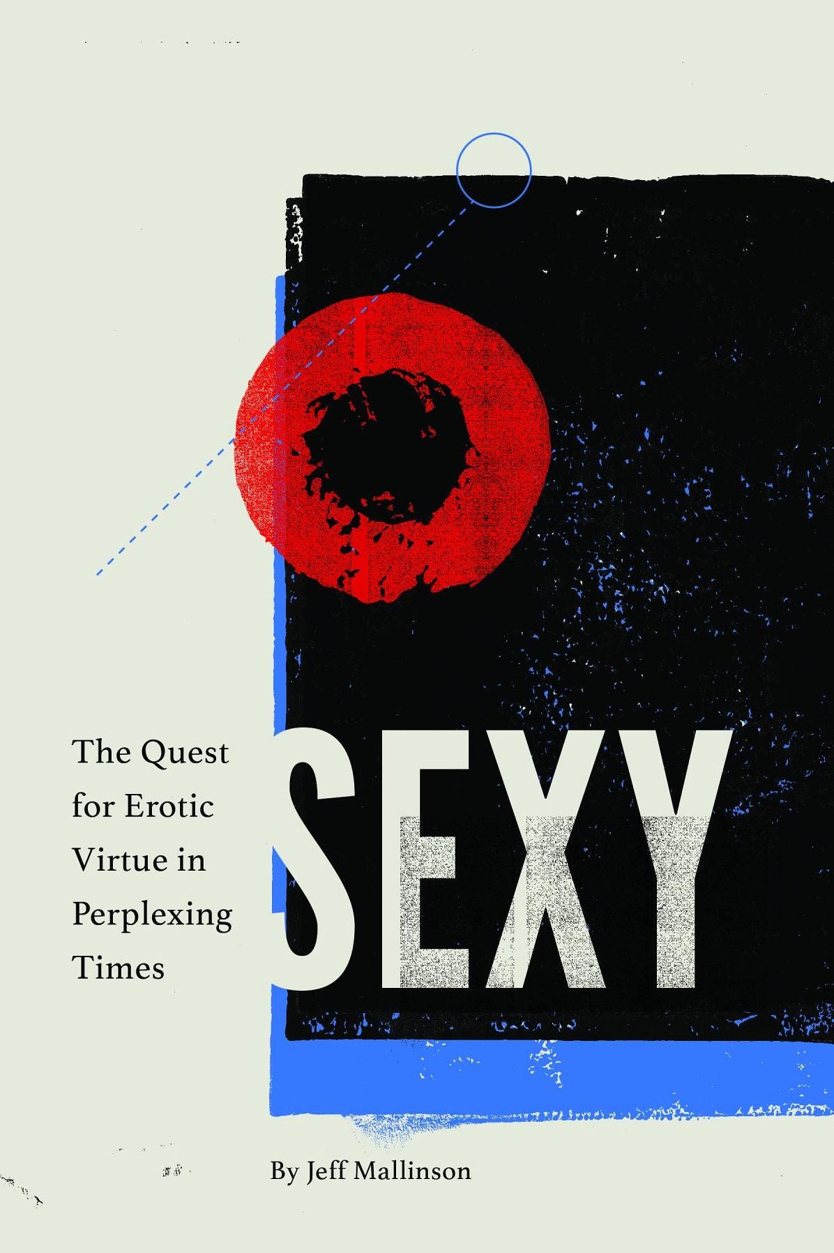 Sexy: The Quest for Erotic Virtue in Perplexing Times