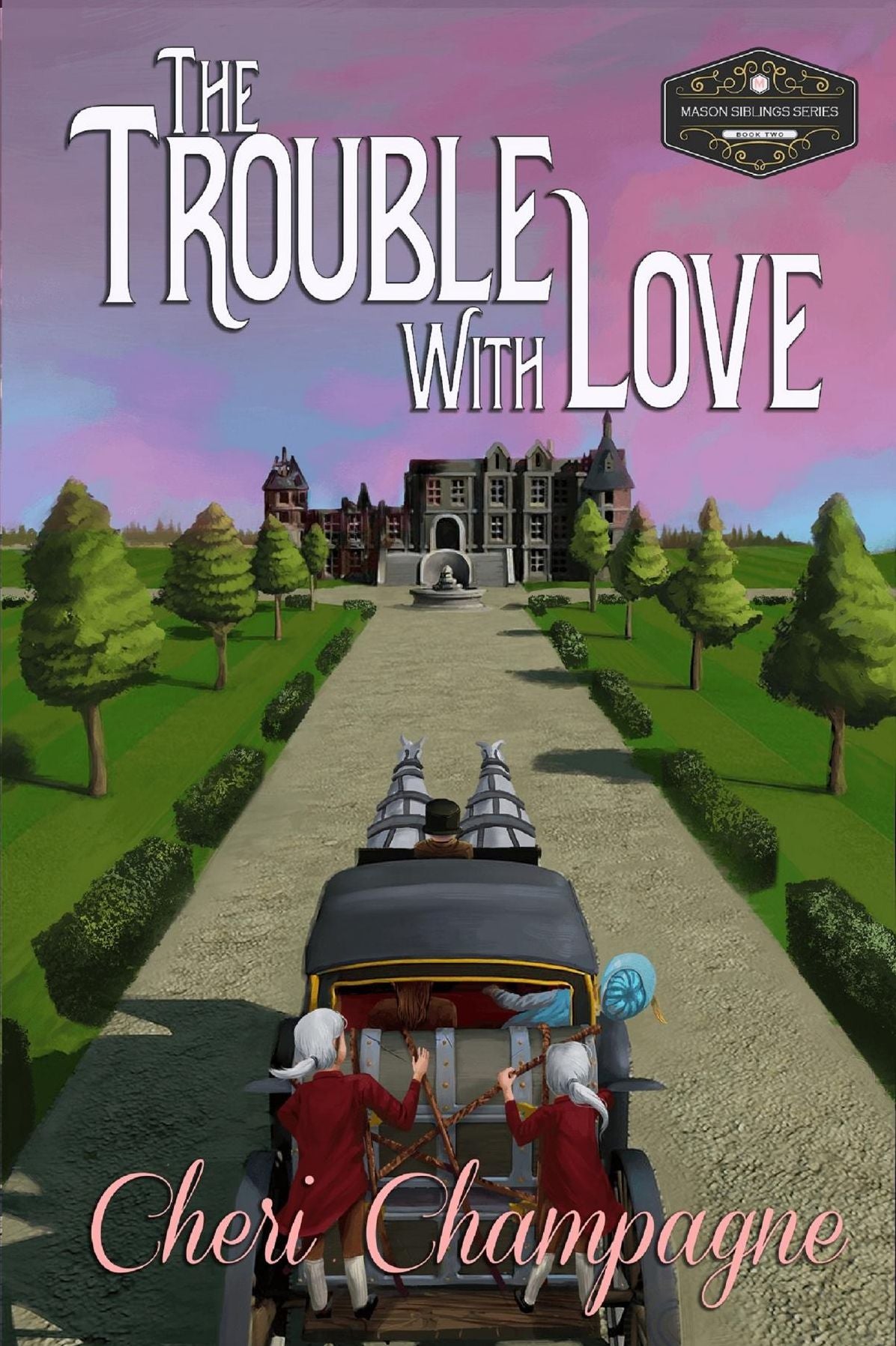 The Trouble with Love: The Mason Siblings Series