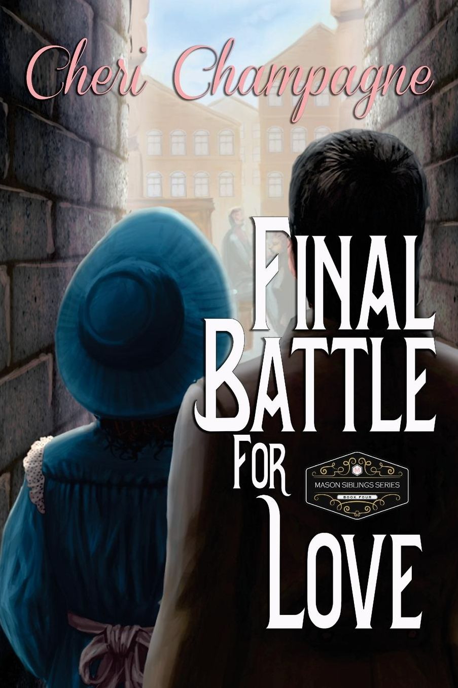 Final Battle for Love: The Mason Siblings Series Book 4