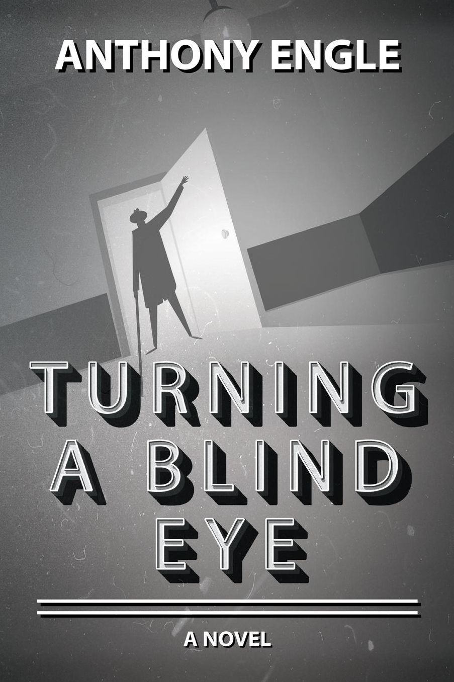 Turning a Blind Eye: A Novel