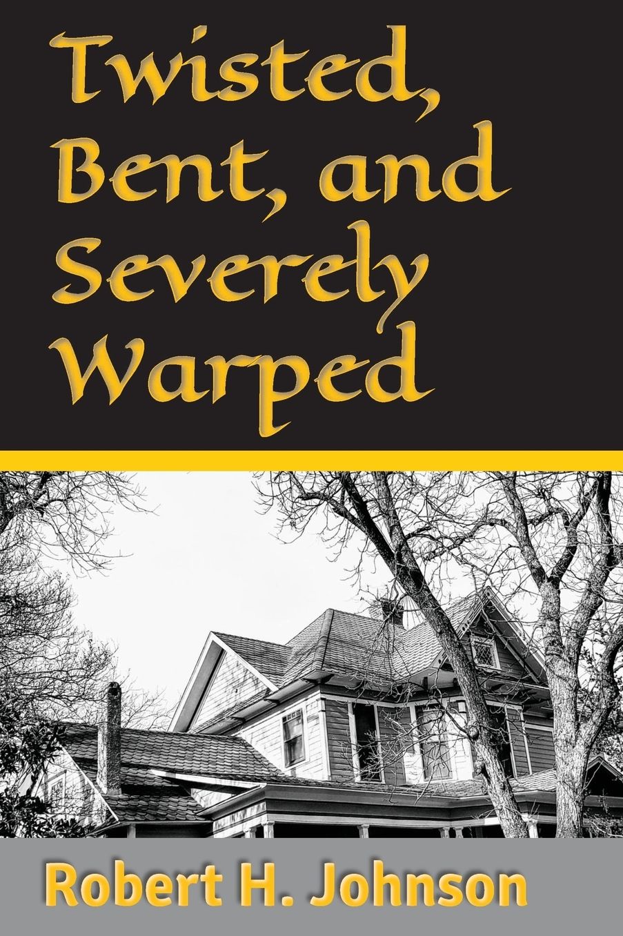Twisted, Bent, and Severely Warped