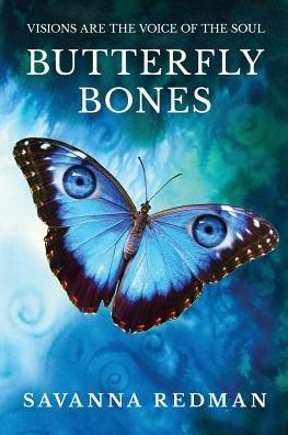 BUTTERFLY BONES: VISIONS ARE THE VOICE OF THE SOUL