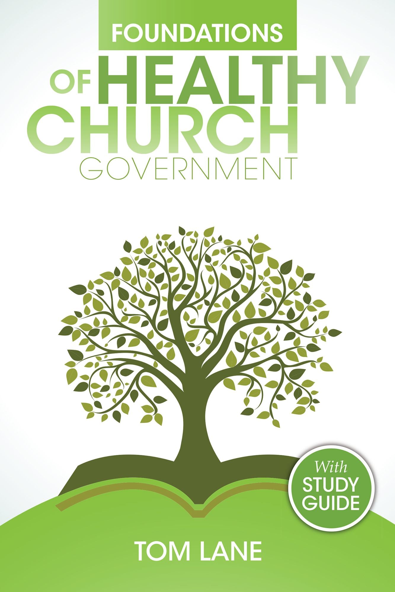 Foundations of Healthy Church Government