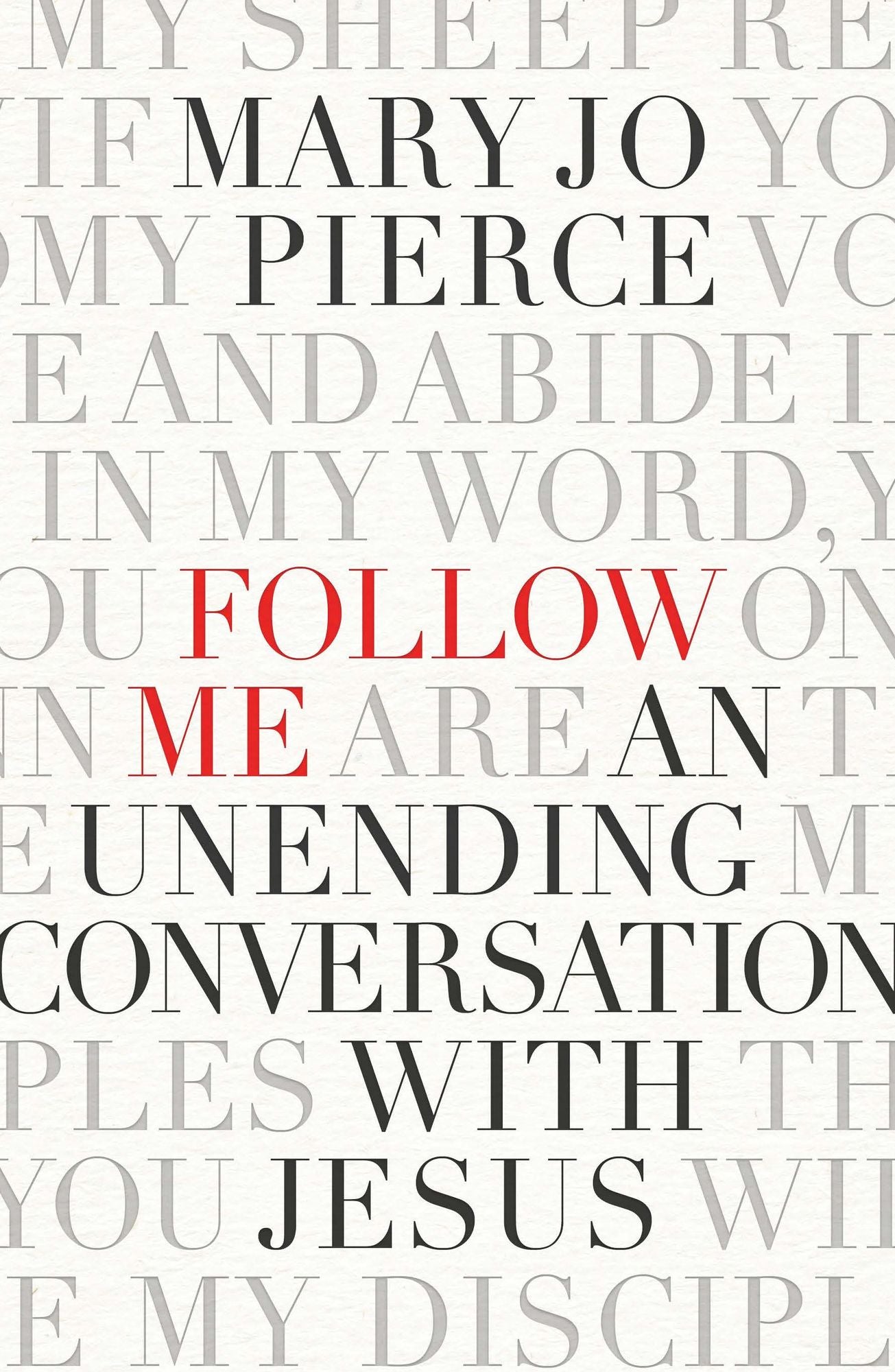 Follow Me: An Unending Conversation with Jesus
