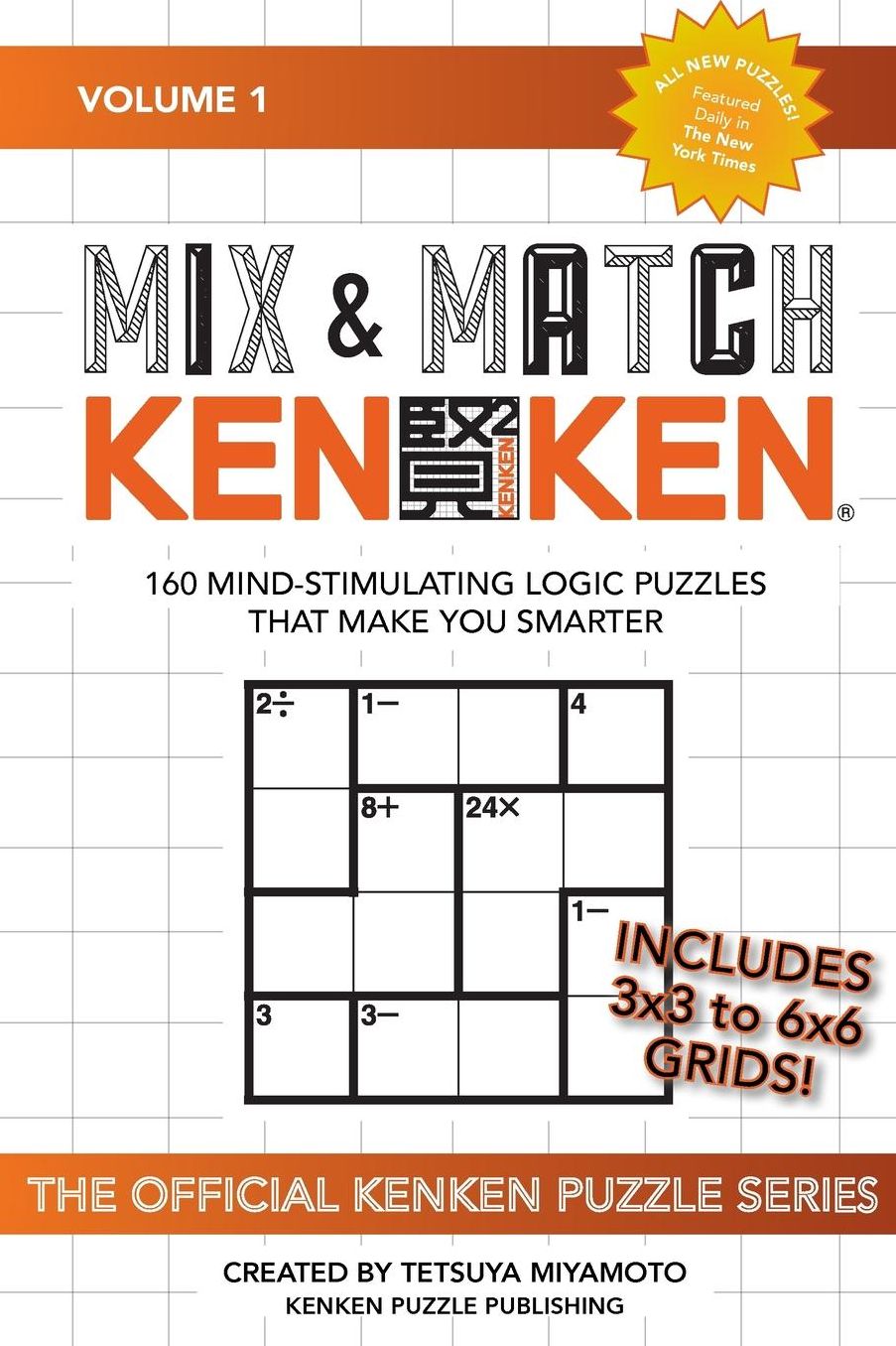 Mix & Match KENKEN: 160 Mind-Stimulating Logic Puzzles That Make You Smarter