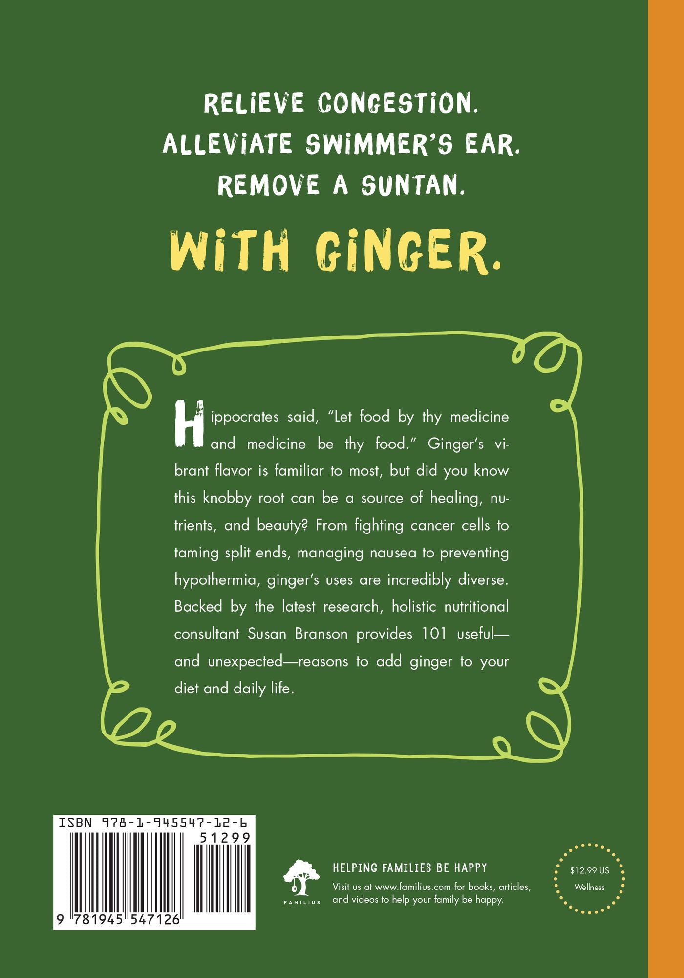 101 Amazing Uses For Ginger: Reduce Muscle Pain, Fight Motion Sickness, Heal the Common Cold and 98 More!