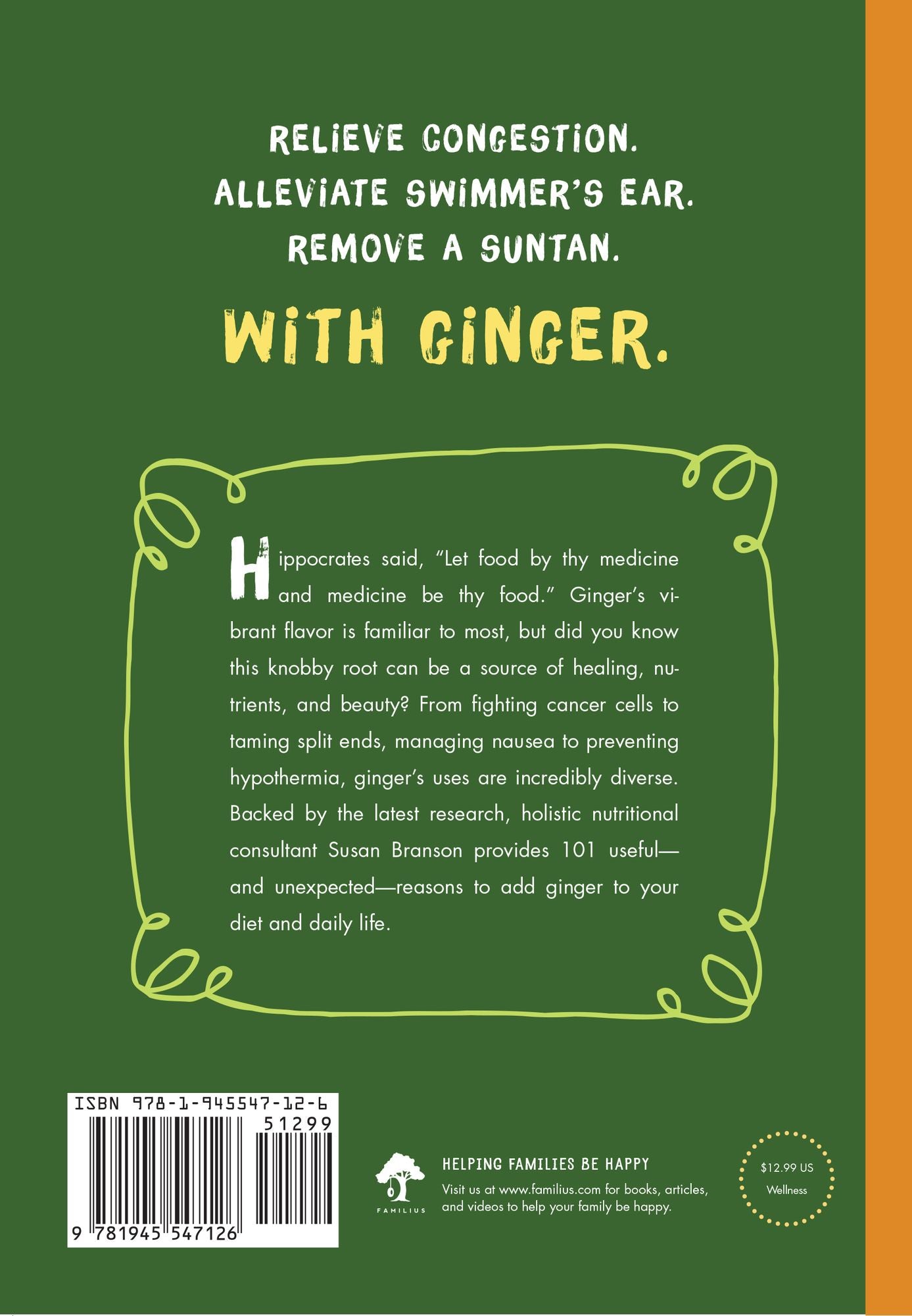 101 Amazing Uses For Ginger: Reduce Muscle Pain, Fight Motion Sickness, Heal the Common Cold and 98 More!