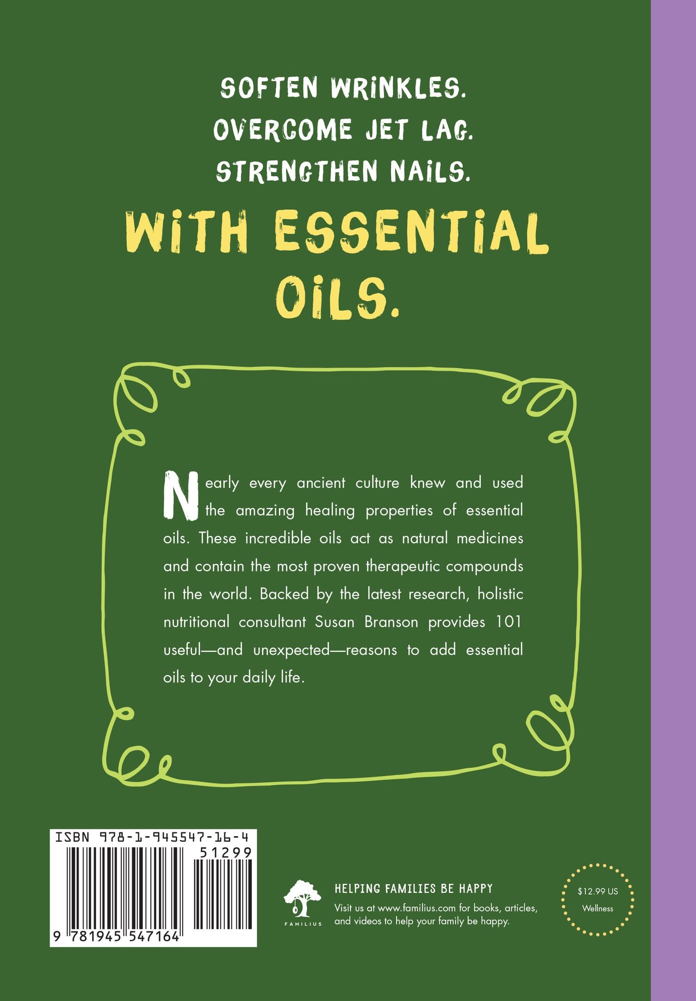 101 Amazing Uses for Essential Oils: Reduce Stress, Boost Memory, Repel Mosquitoes and 98 More!
