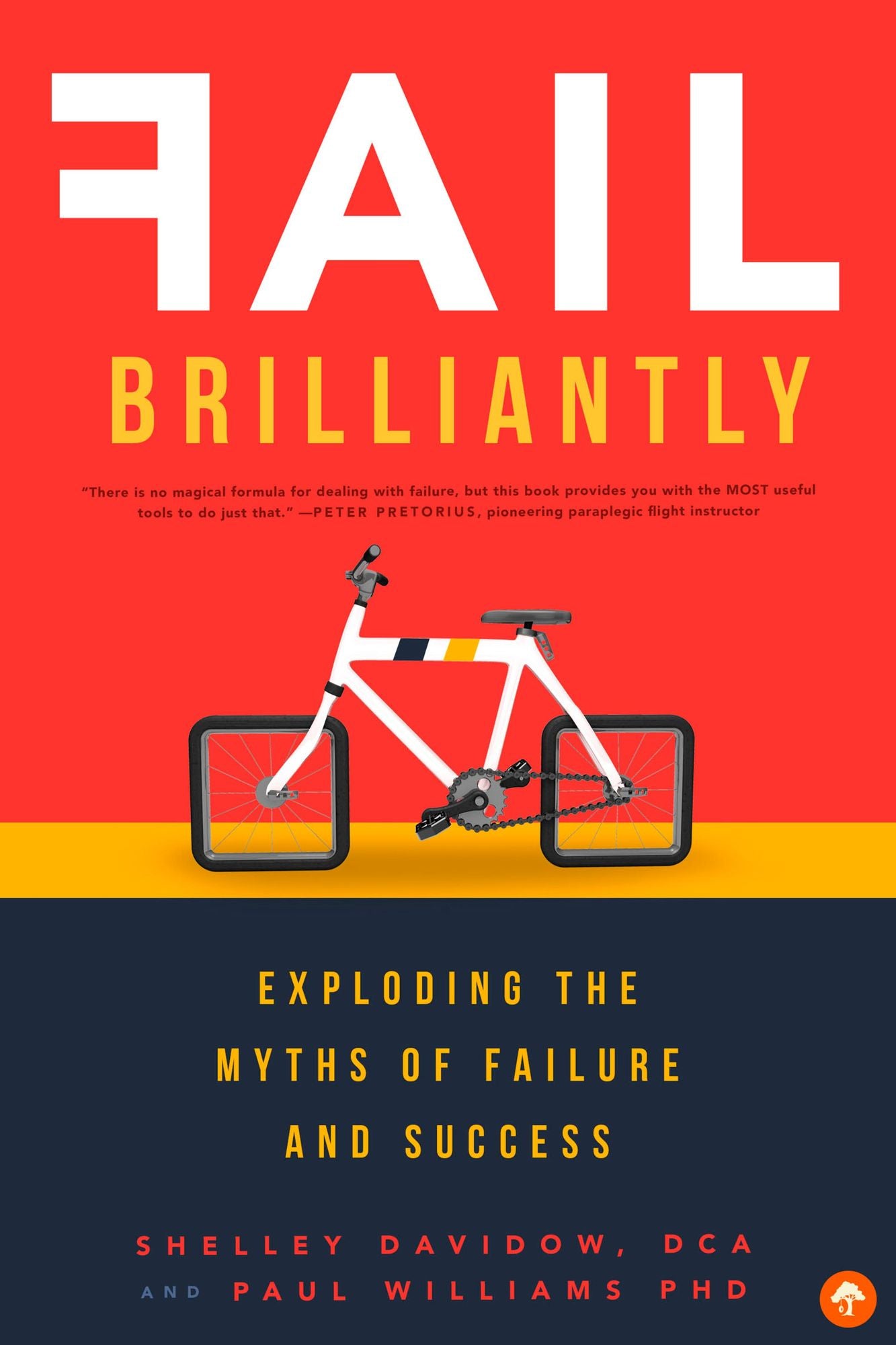 Fail Brilliantly: Exploding the Myths of Failure and Success