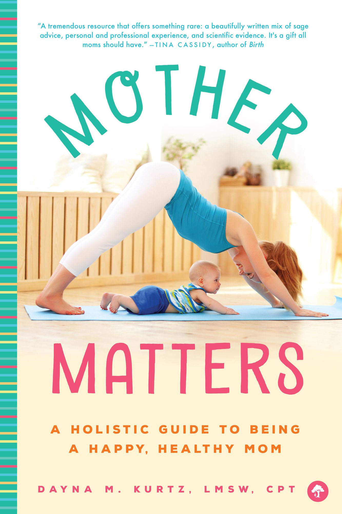 Mother Matters: A Practical Guide to Being a Happy, Healthy Mom