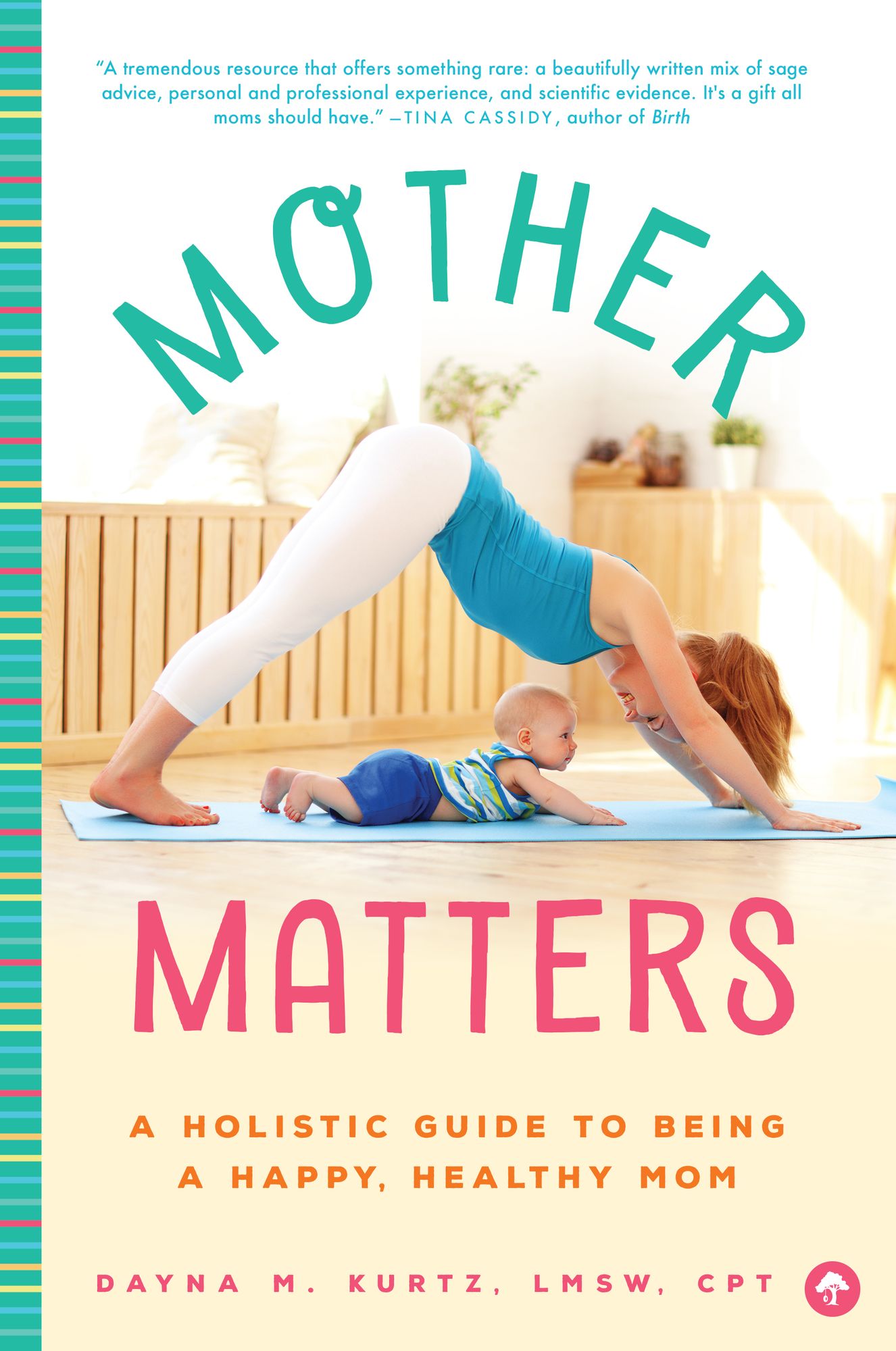 Mother Matters: A Practical Guide to Being a Happy, Healthy Mom