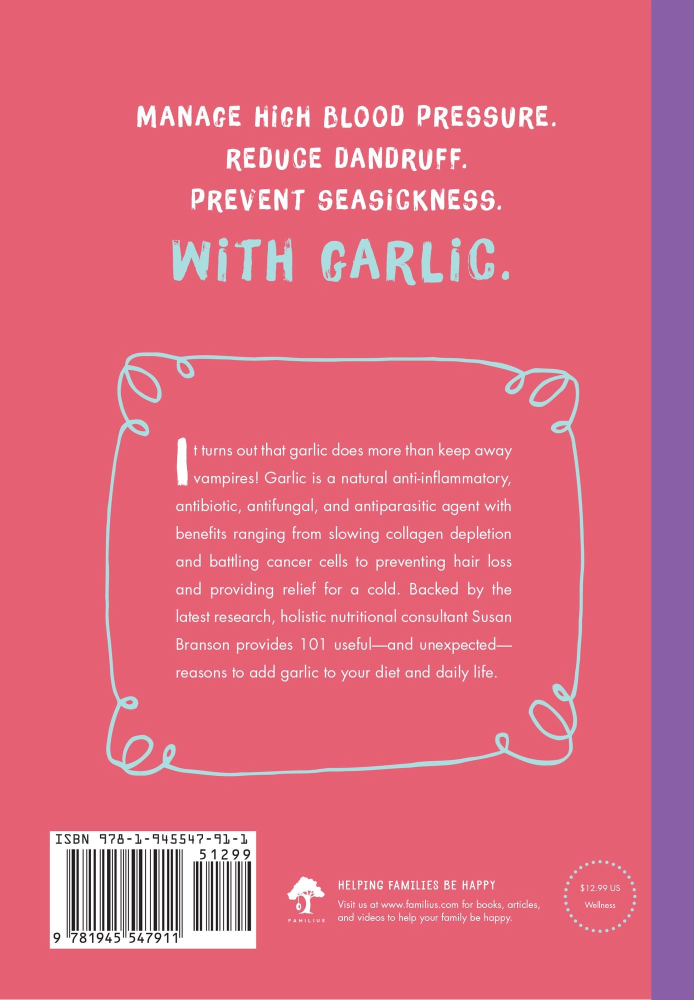 101 Amazing Uses for Garlic