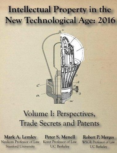 Intellectual Property in the New Technological Age: 2016: Vol. I Perspectives, Trade Secrets and Patents