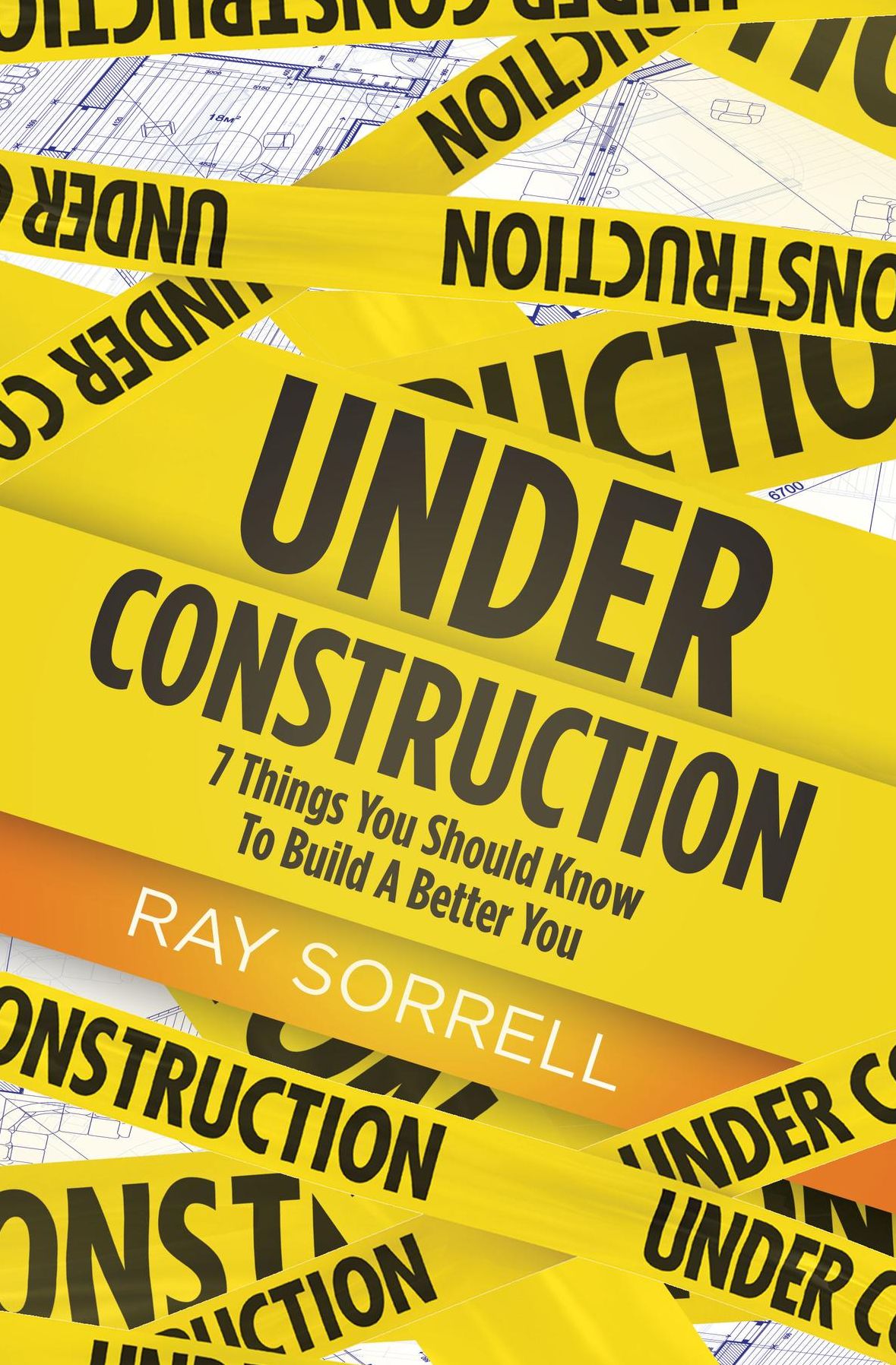 Under Construction: 7 Things You Should Know to Build a Better You