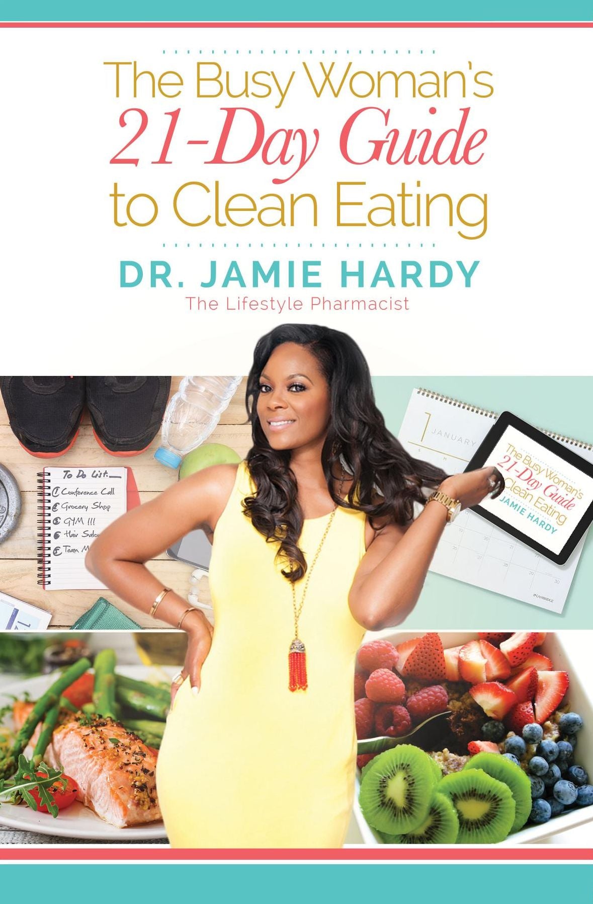 The Busy Woman's 21 Day Guide to Clean Eating