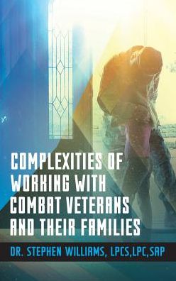 Complexities of Working With Combat Veterans and Their Families