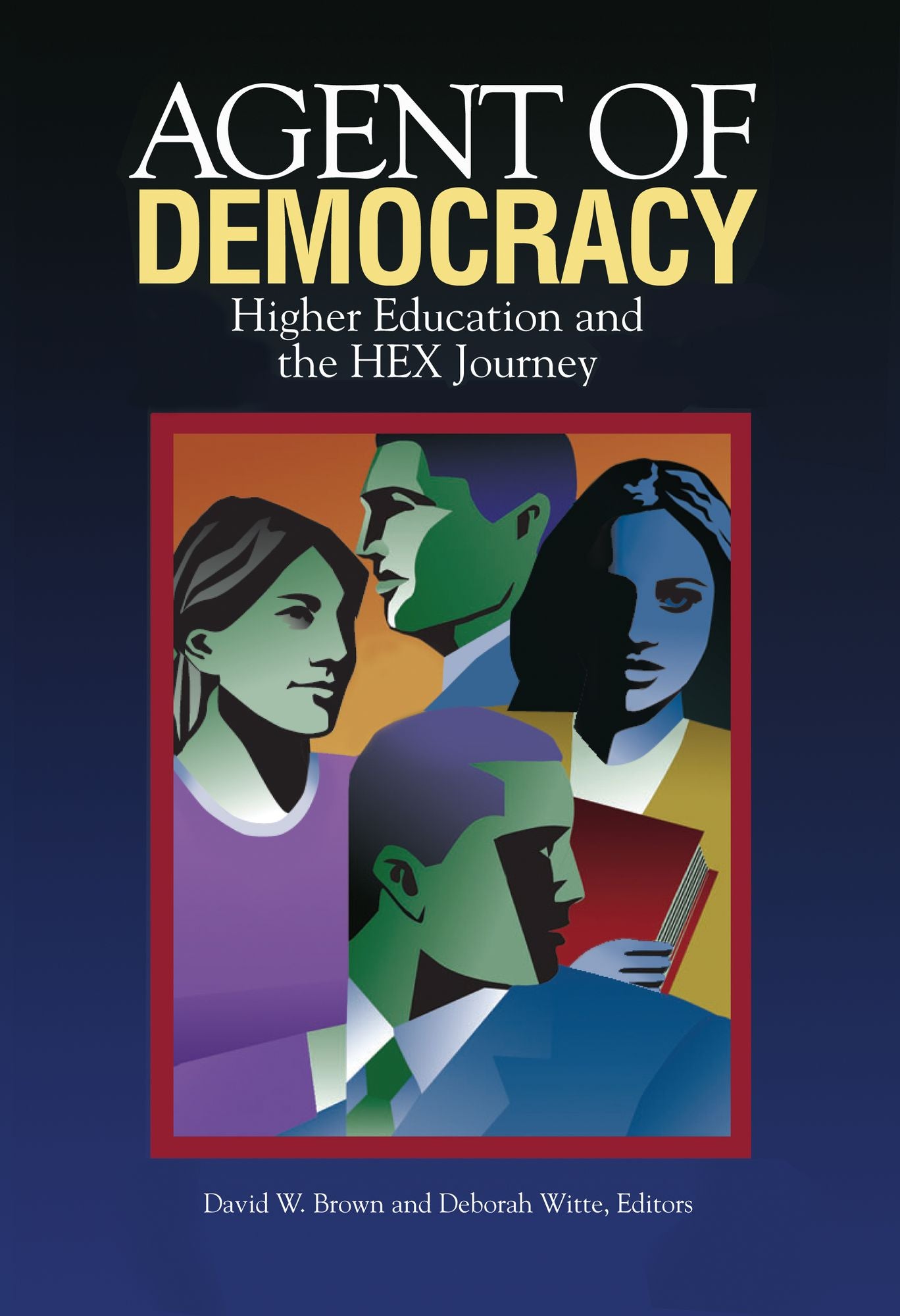 Agent of Democracy: Higher Education and the HEX Journey