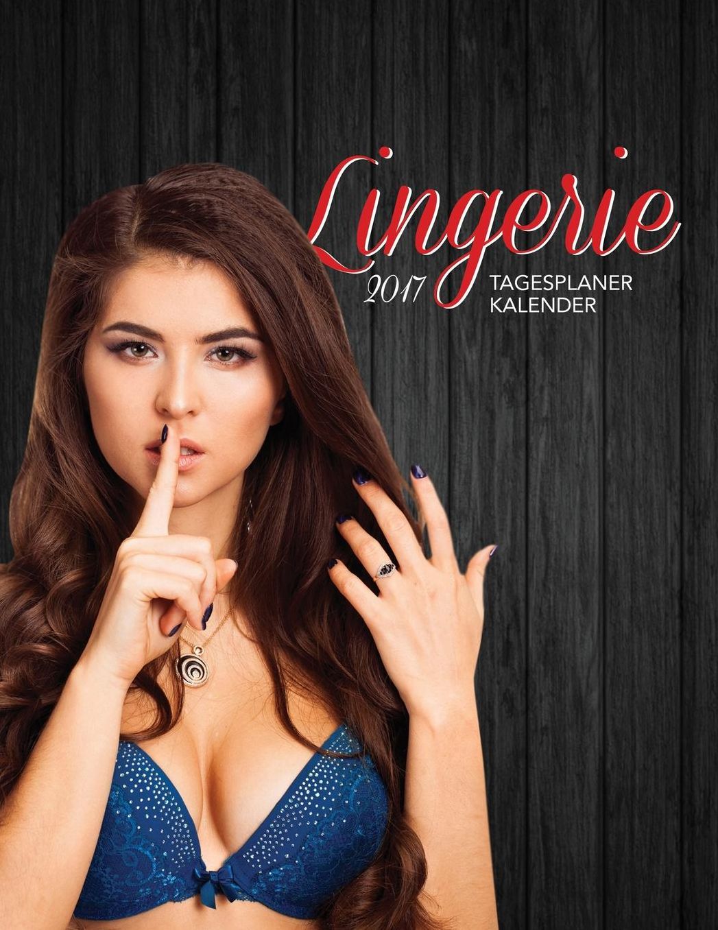 Lingerie: 2017 Tagesplaner Kalender