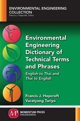 Environmental Engineering Dictionary of Technical Terms and Phrases: English to Thai and Thai to English