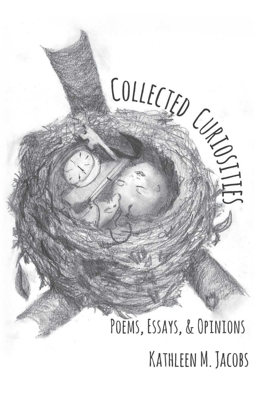 Collected Curiosities: Poems, Essays & Opinions