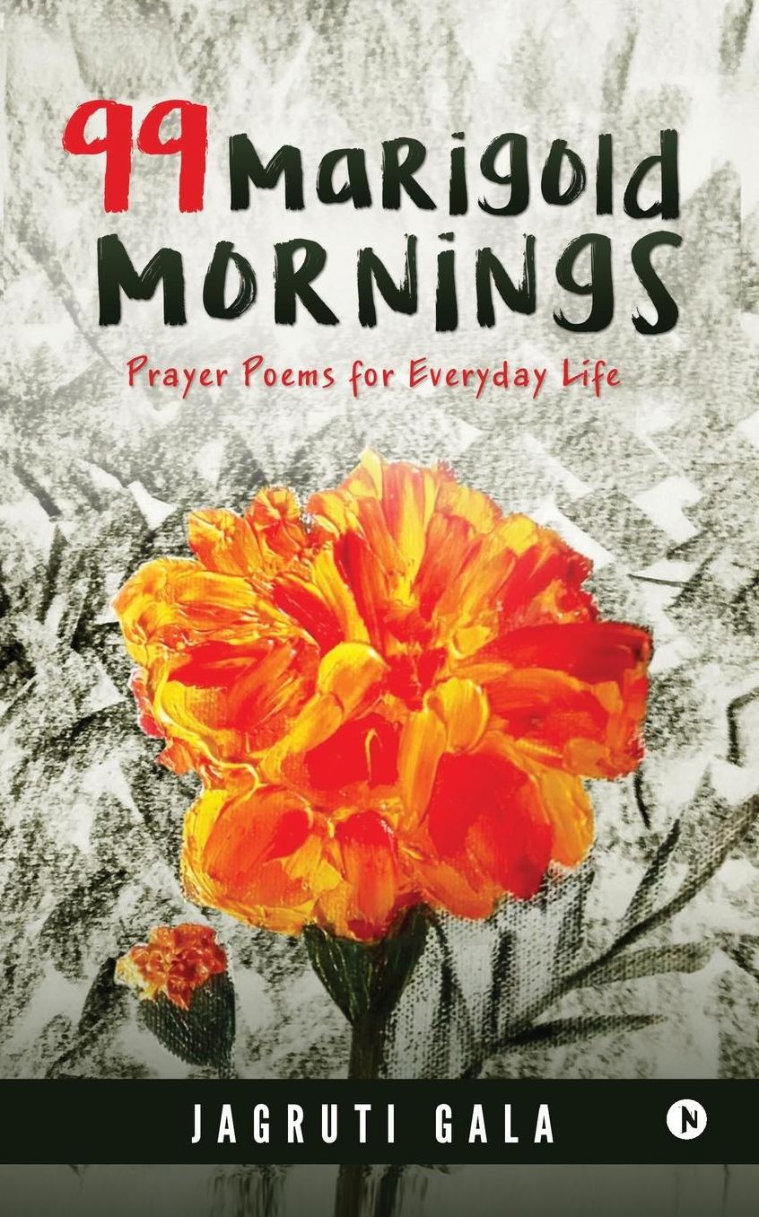99 Marigold Mornings: Prayer Poems for Everyday Life