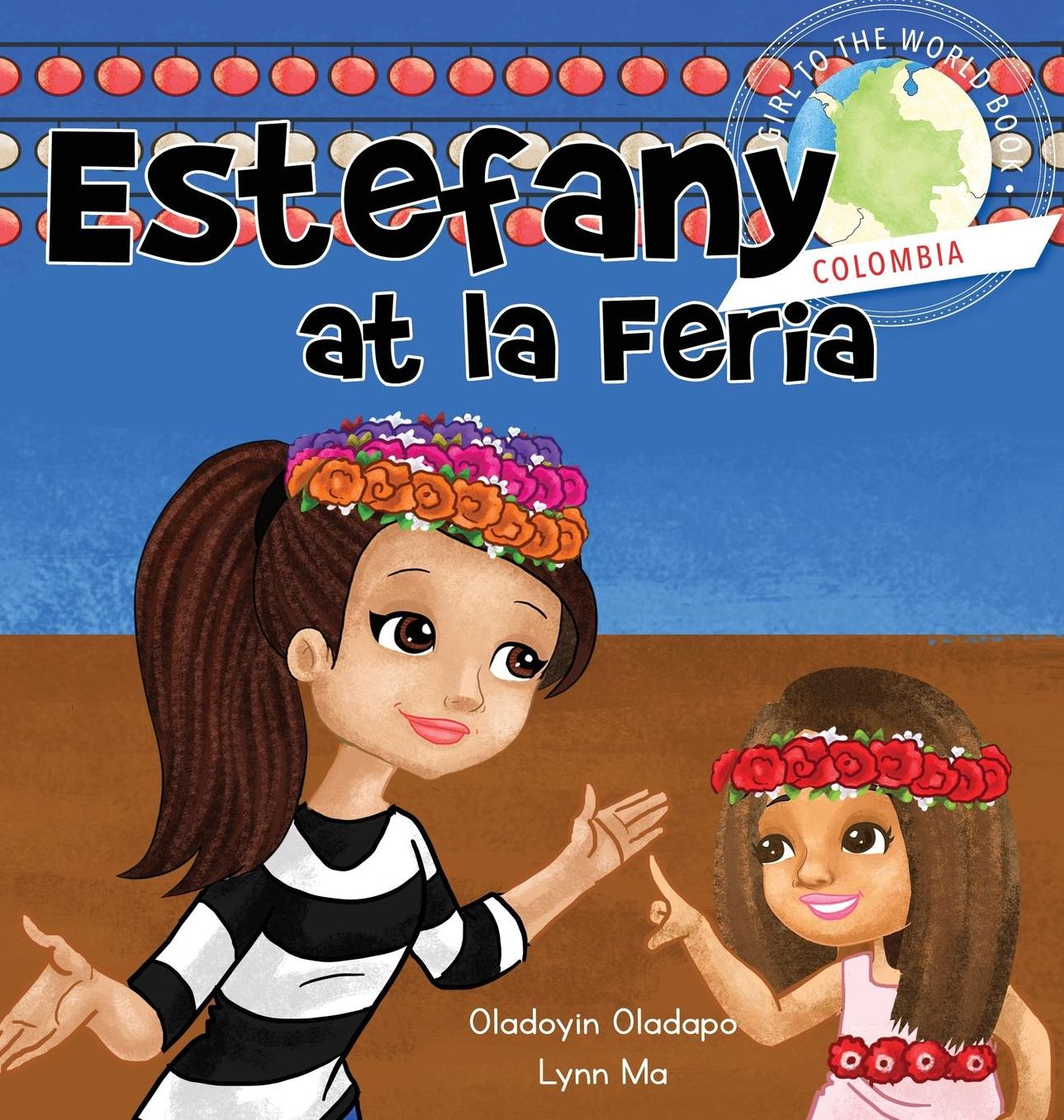 Girl to the World: Estefany at la Feria