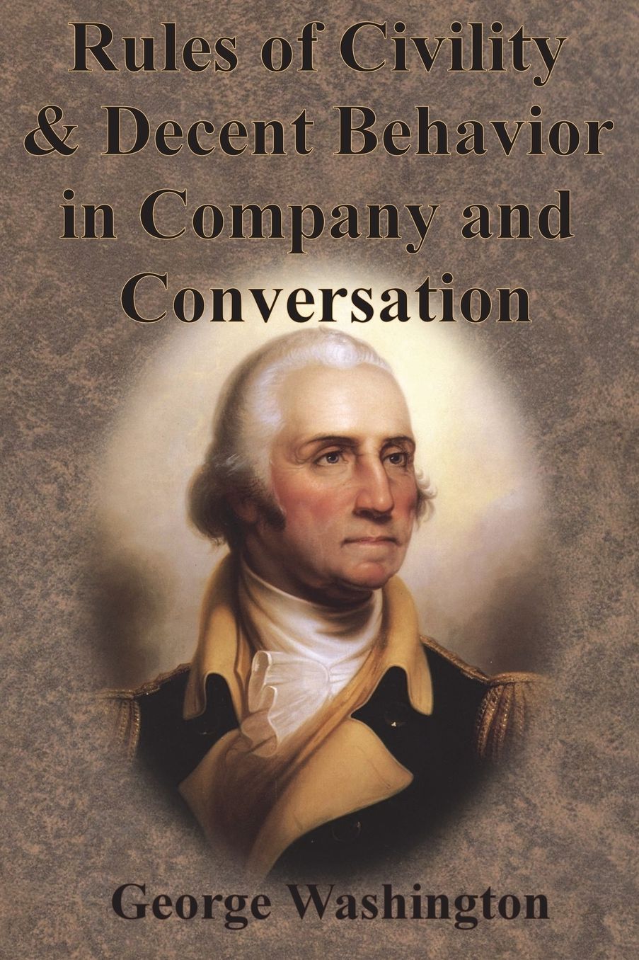 Rules of Civility & Decent Behavior in Company and Conversation