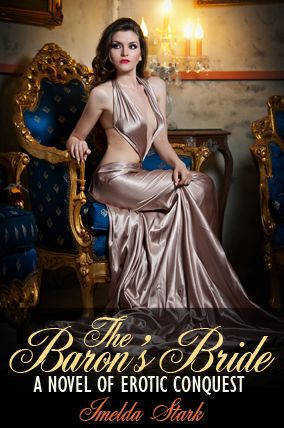 The Baron's Bride: A Novel of Erotic Conquest