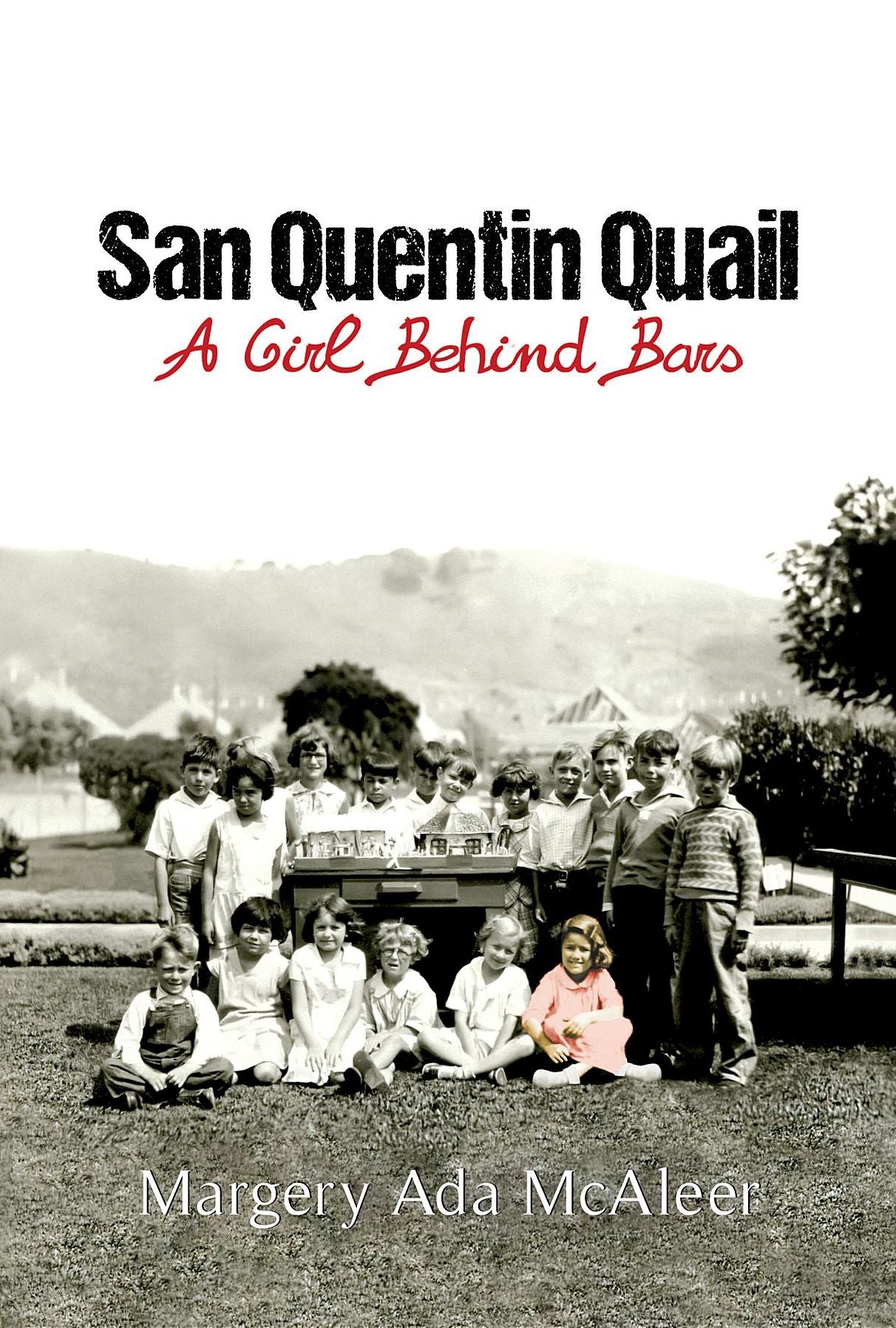 San Quentin Quail: A Girl behind Bars