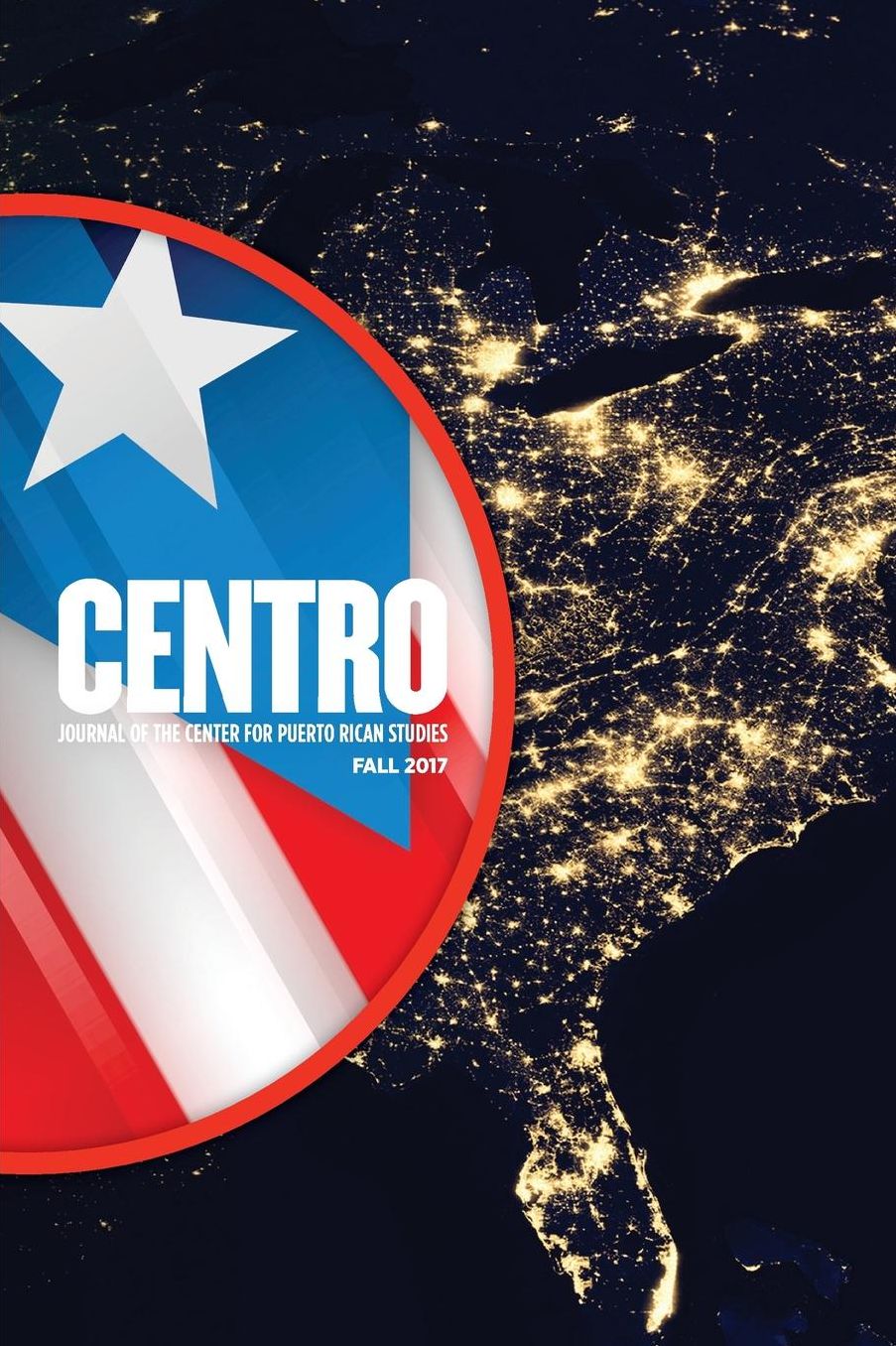 Centro: Journal of the Center for Puerto Rican Studies [V. 29 No. 3 Fall 2017]: Grounding Puerto Ricans in Place