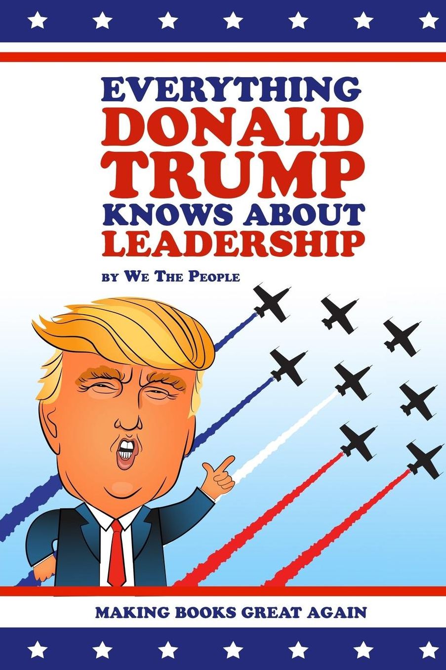Everything Donald Trump Knows About Leadership