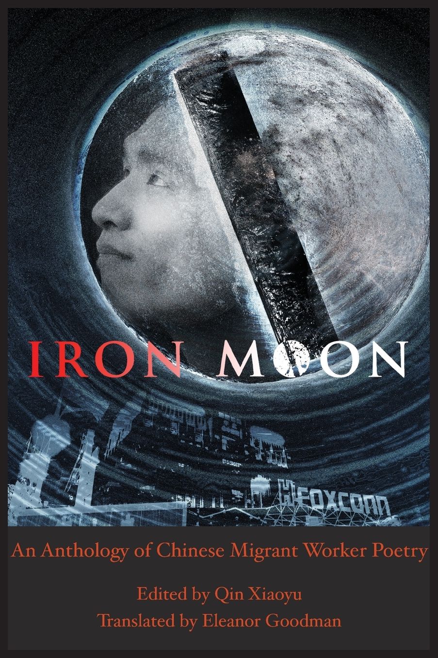 Iron Moon: An Anthology of Chinese Worker Poetry