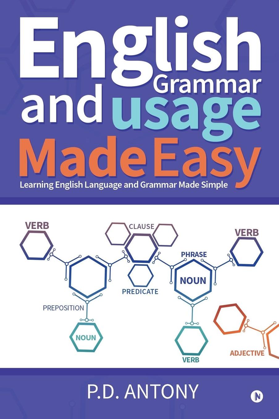 English Grammar and Usage Made Easy: Learning English Language and Grammar Made Simple