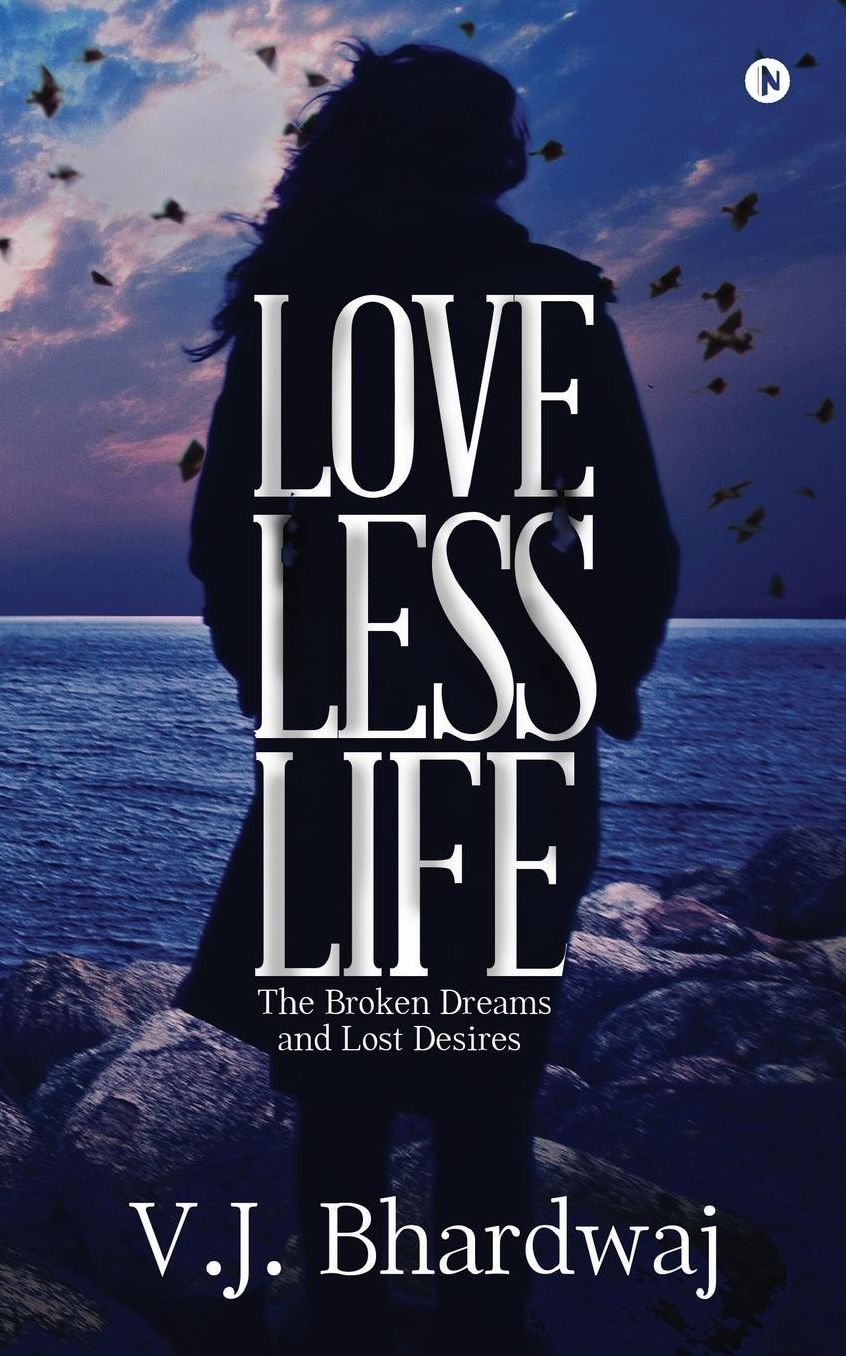 Loveless Life: The Broken Dreams and Lost Desires