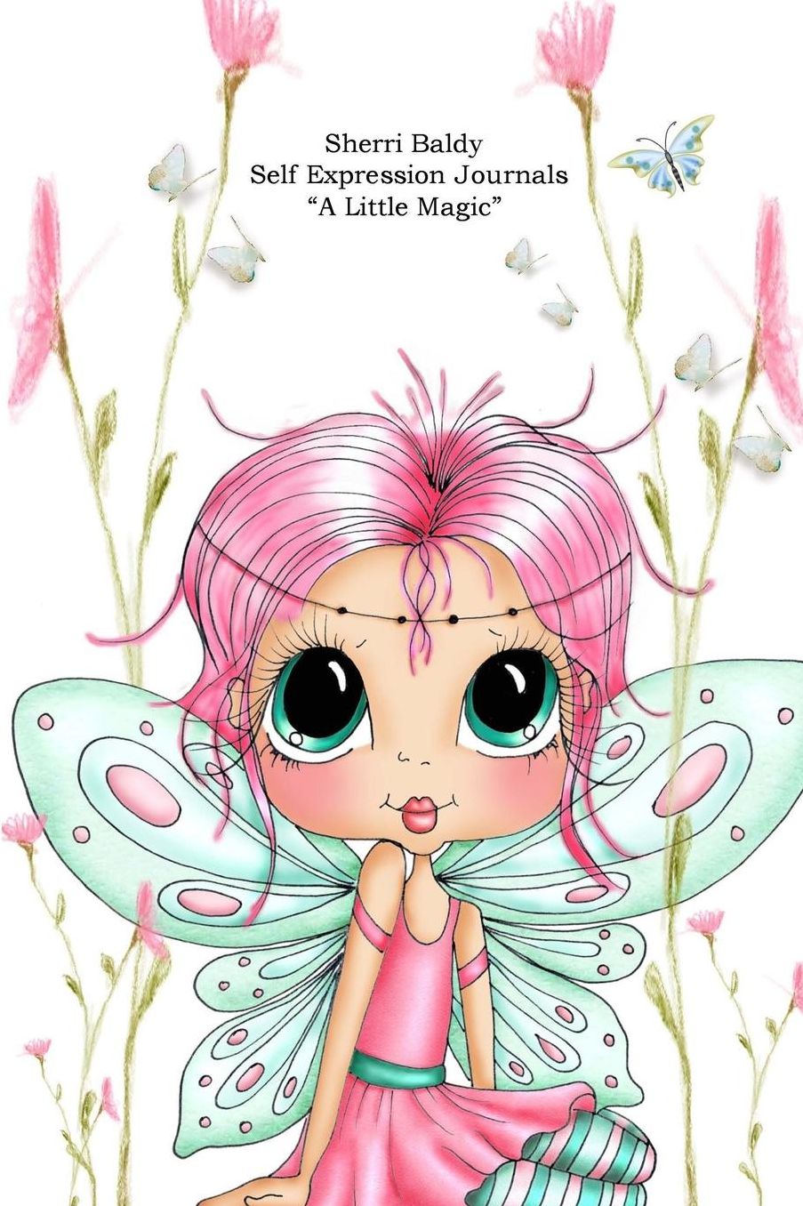 Sherri Baldy Self Expression Journals A little Magic