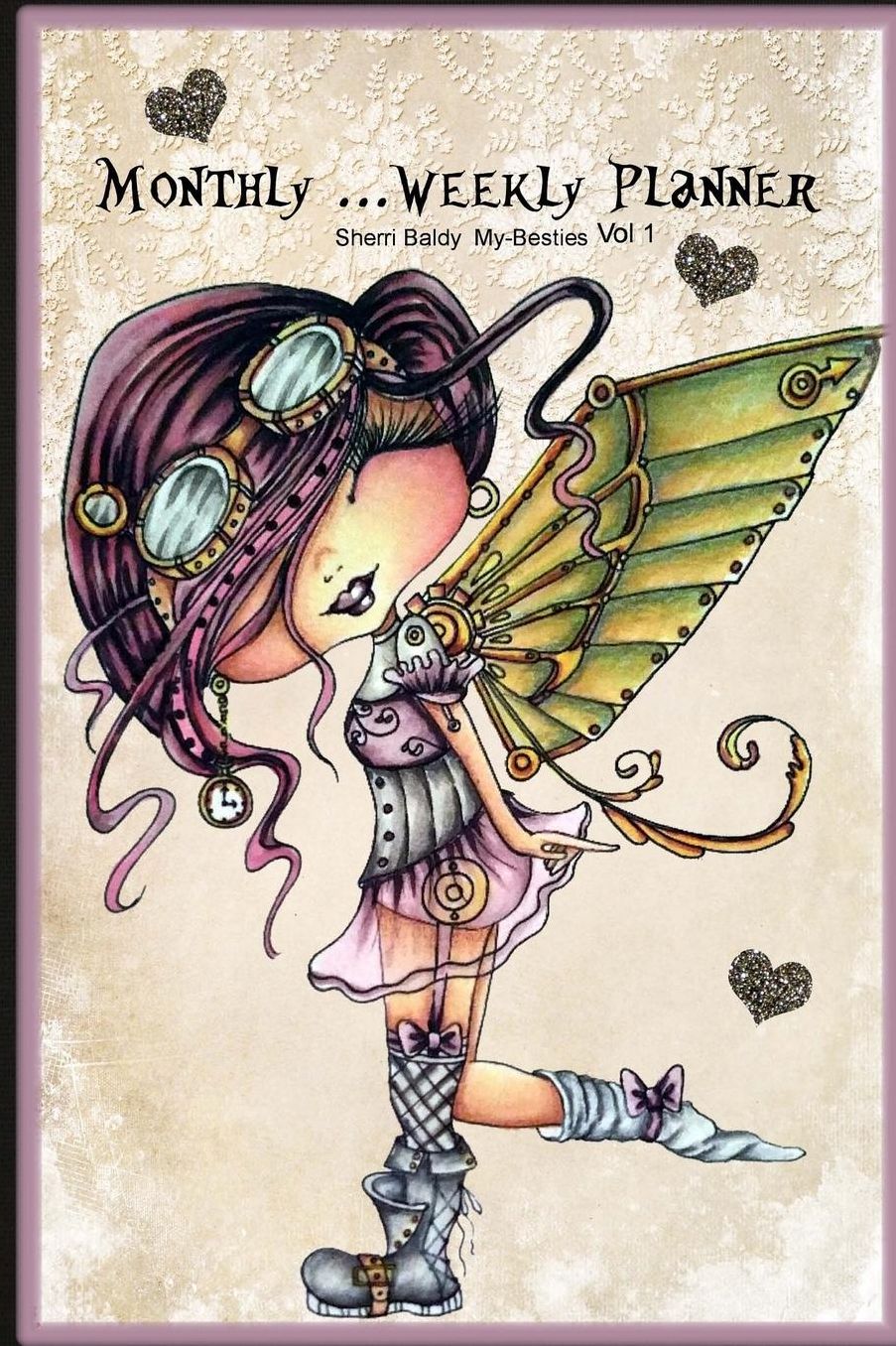 Sherri Baldy My Besties Monthly Weekly Planner Vol. 1