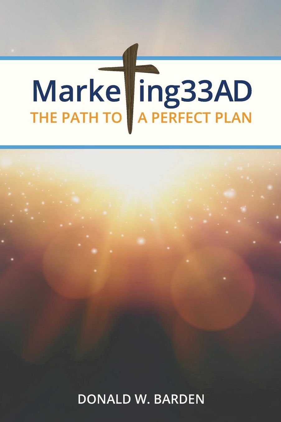 Marketing 33 AD: The Path to a Perfect Plan