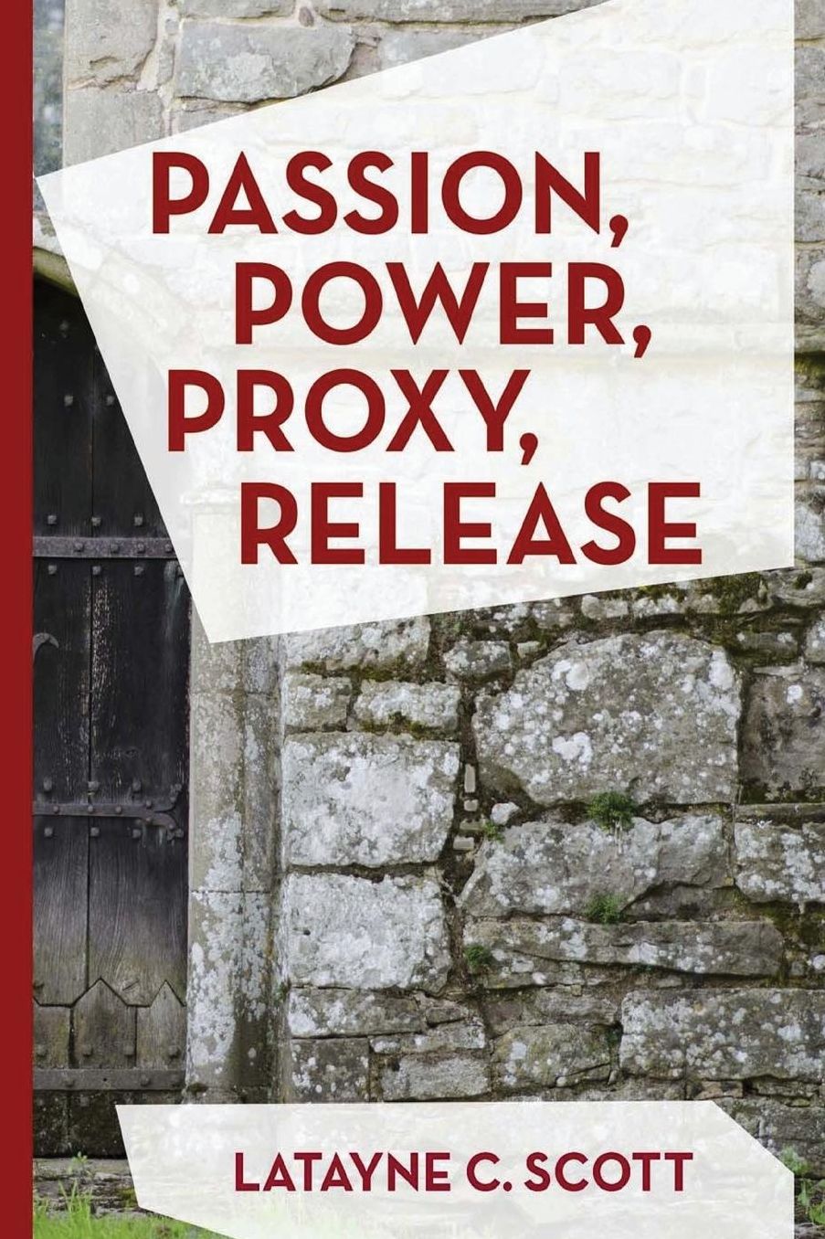 Passion, Power, Proxy, Release: Scriptures, Poems, and Devotional Thoughts for Communion and Worship Services